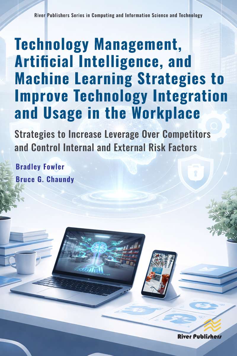 Technology Management, Artificial Intelligence, and Machine Learning Strategies to Improve Technology Integration and Usage in the Workplace