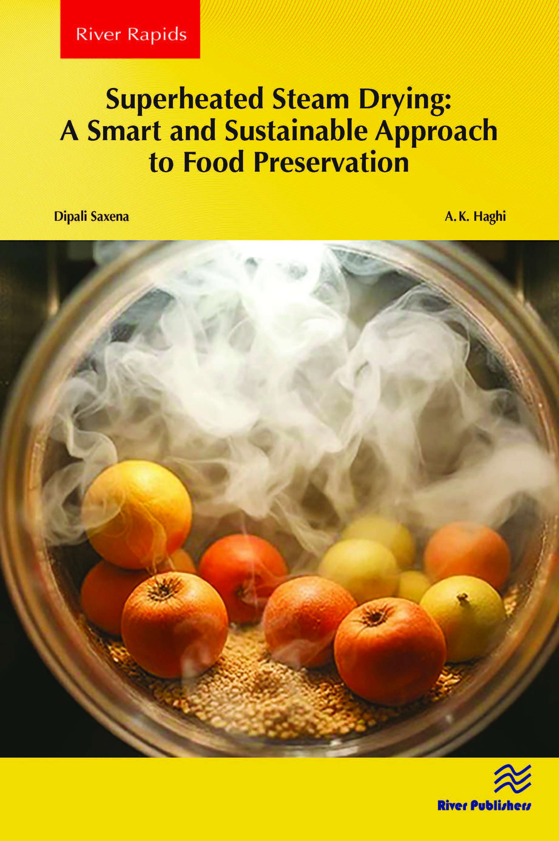 Superheated Steam Drying: A Smart and Sustainable Approach to Food Preservation