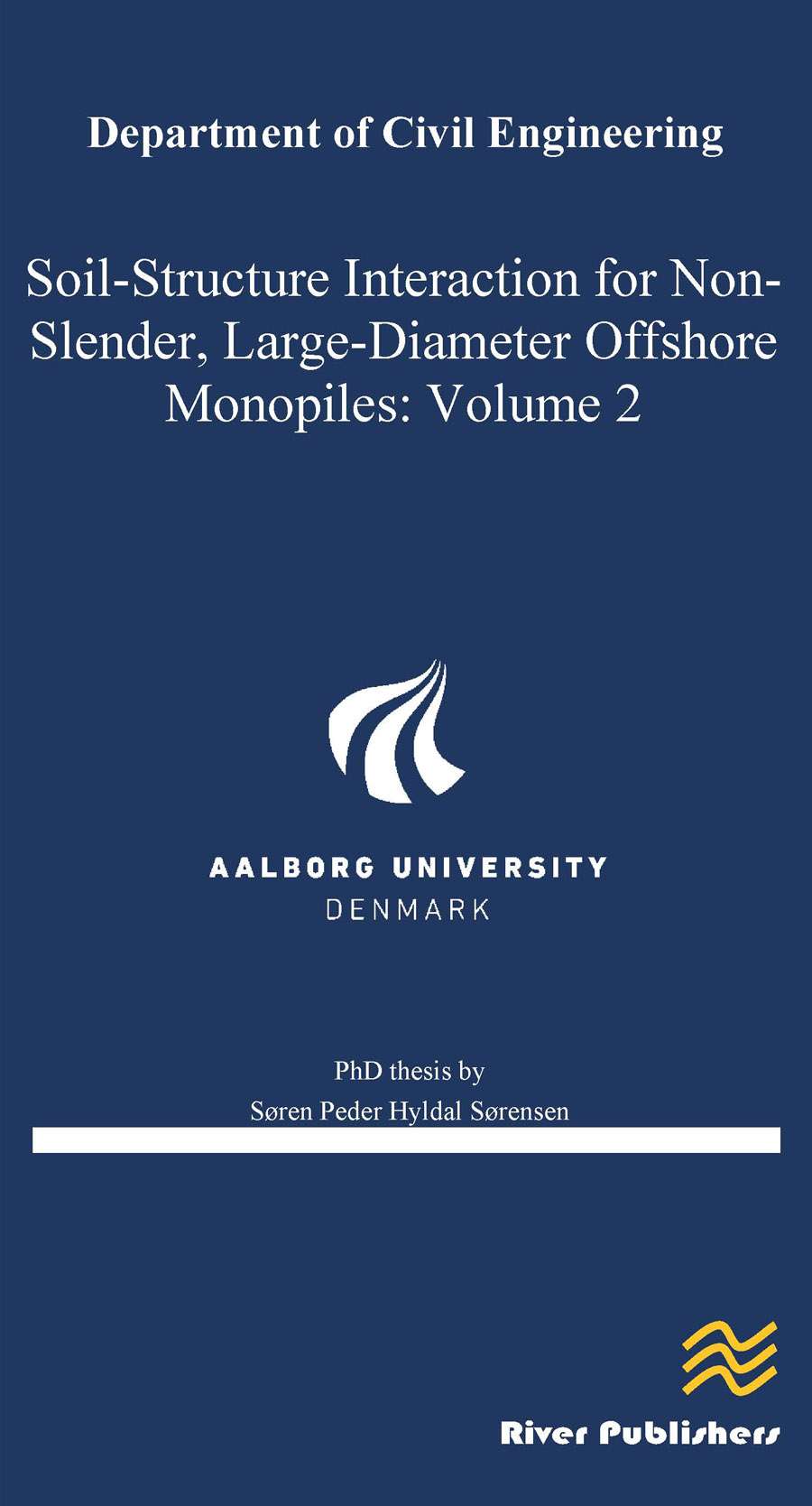 Soil-Structure Interaction for Non-Slender, Large-Diameter Offshore Monopiles: Vol 2